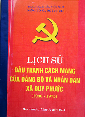 Tập sách “Lịch sử đấu tranh cách mạng của Đảng bộ và nhân dân xã Duy Phước giai đoạn 1930 - 1975” gồm 4 chương, 175 trang ghi lại những chặng đường cách mạng với dấu ấn lãnh đạo của đảng bộ địa phương.