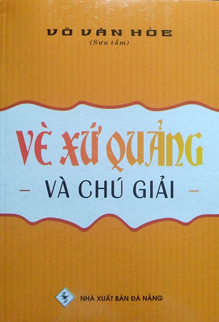 Tập sách “Vè xứ Quảng và chú giải”.