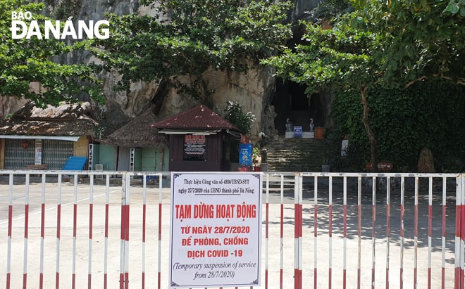 Ban Quản lý Di tích thắng cảnh Ngũ Hành Sơn thông báo tạm dừng đón khách từ 0 giờ ngày 28-7 để phòng, chống dịch. Ảnh: THU HÀ
