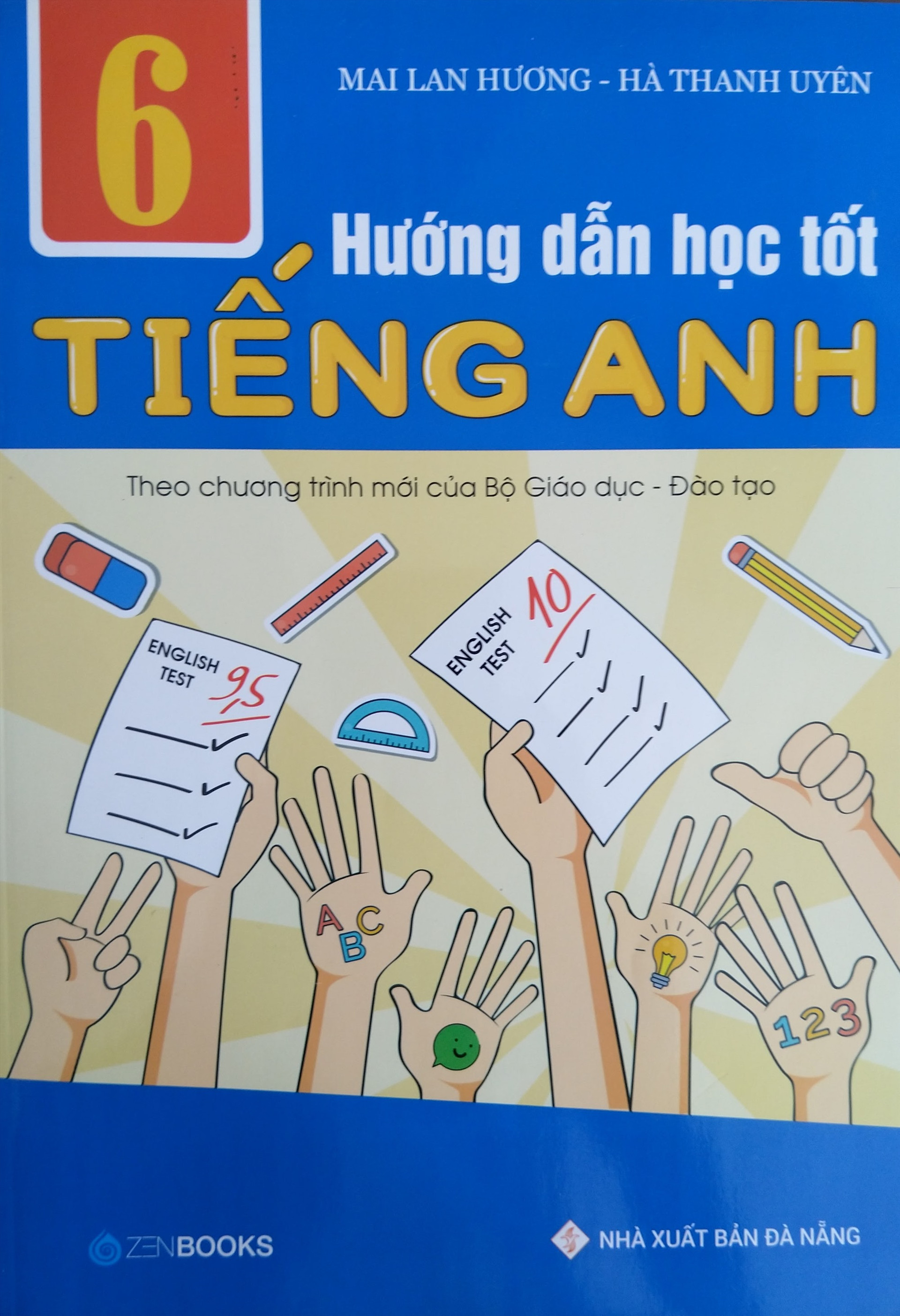 Sách Hướng dẫn học tốt tiếng Anh lớp 6 của Mai Lan Hương và đồng nghiệp. Ảnh: T.N.N
