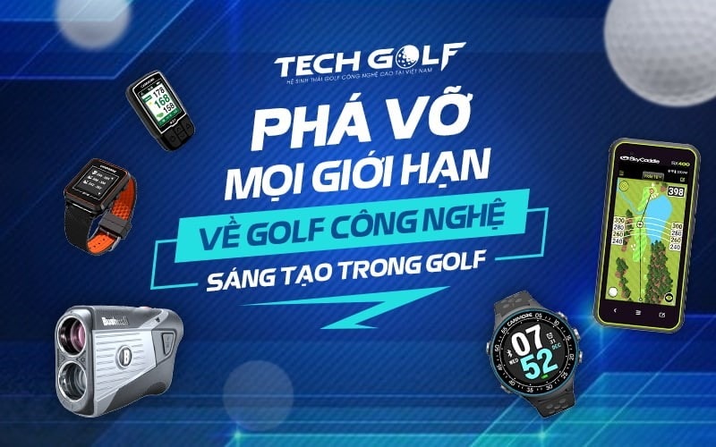 TechGolf với phương châm phá vỡ mọi giới hạn về golf.