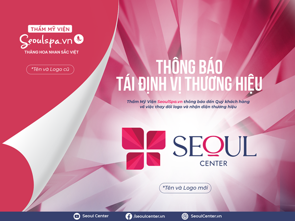 SeoulSpa.Vn Quảng Ngãi, Quảng Nam tái định vị thương hiệu trở thành Thẩm mỹ viện Seoul Center.