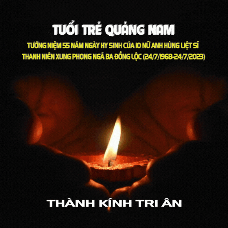 Tuổi trẻ Quảng Nam thắp nến tri ân trực tuyến Tưởng niệm 55 năm Ngày hy sinh của 10 nữ Anh hùng liệt sĩ TNXP Ngã ba Đồng Lộc