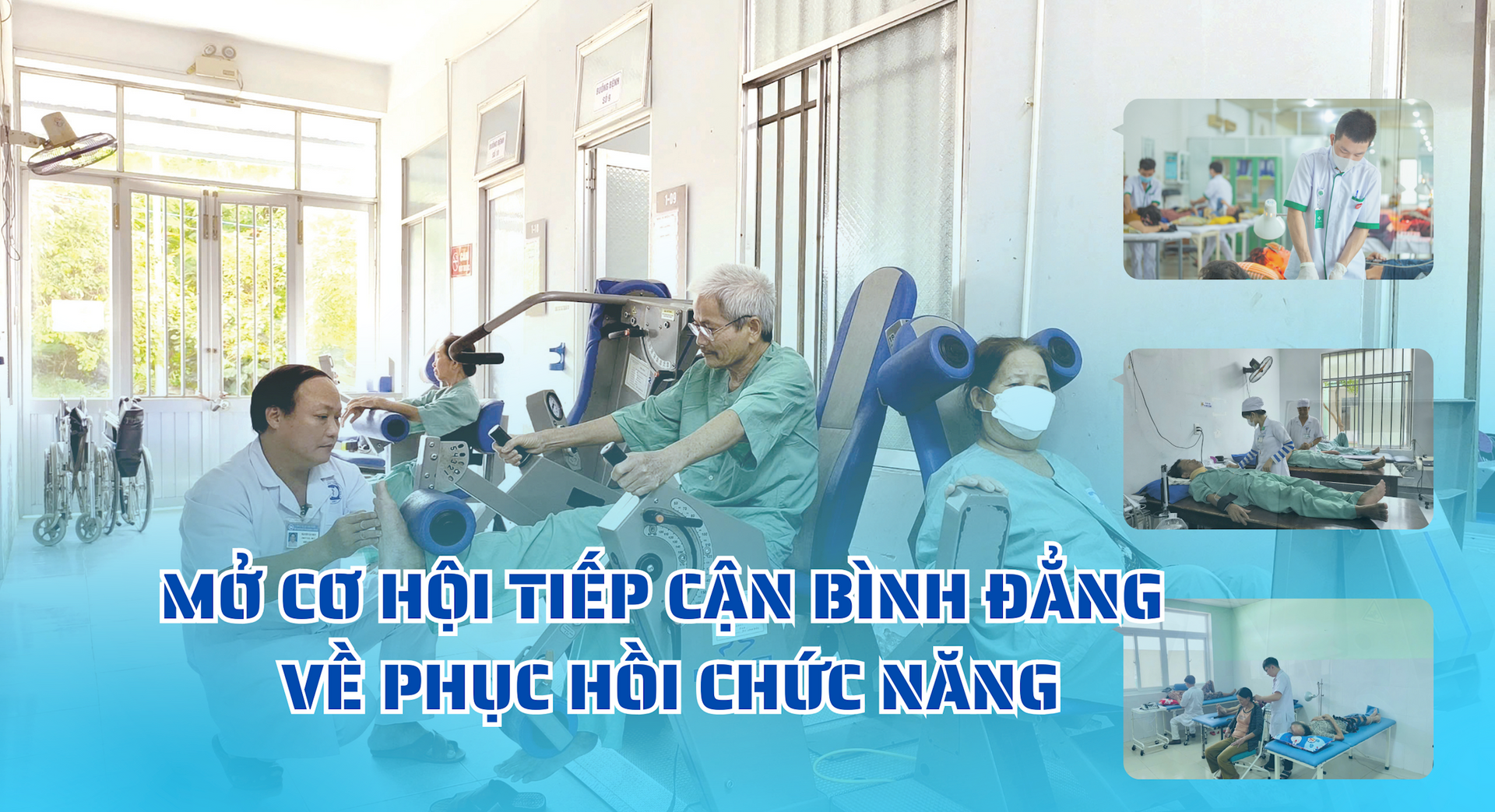 MỞ CƠ HỘI TIẾP CẬN BÌNH ĐẲNG VỀ PHỤC HỒI CHỨC NĂNG