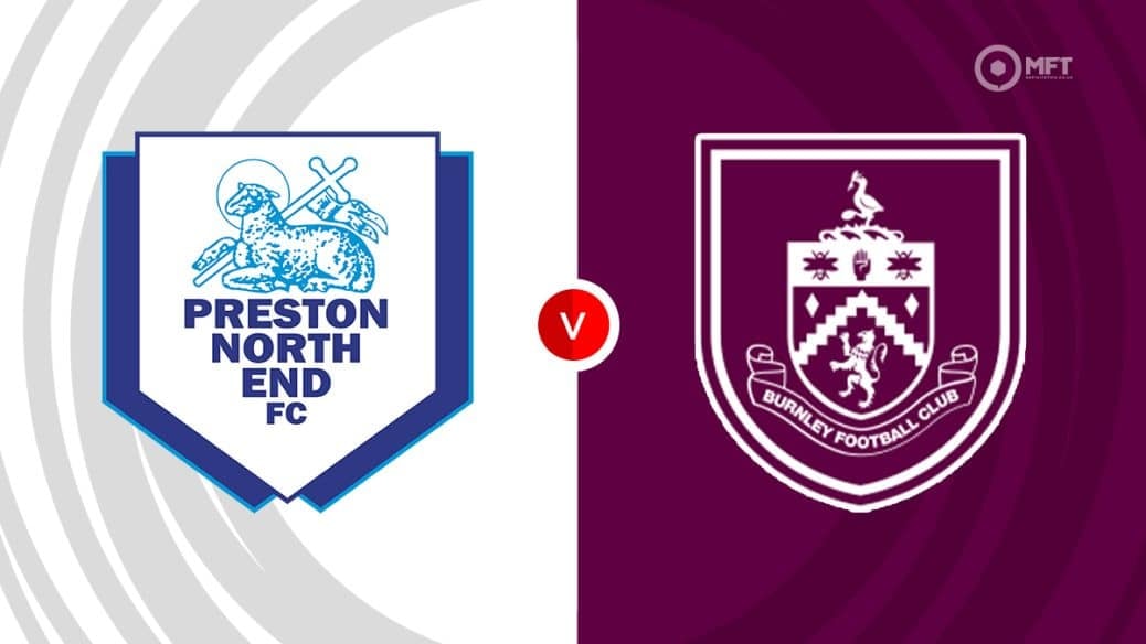 Nhận định bóng đá Preston North End vs Burnley, 19h15 ngày 1/3: Derby Lancashire