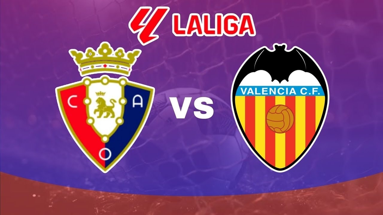 Nhận định bóng đá Osasuna vs Valencia, 03h00 ngày 3/3/2025: