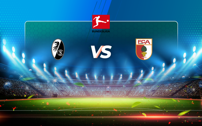 Nhận định bóng đá Augsburg vs Freiburg, 23h30 ngày 2/3: Hướng tới châu Âu