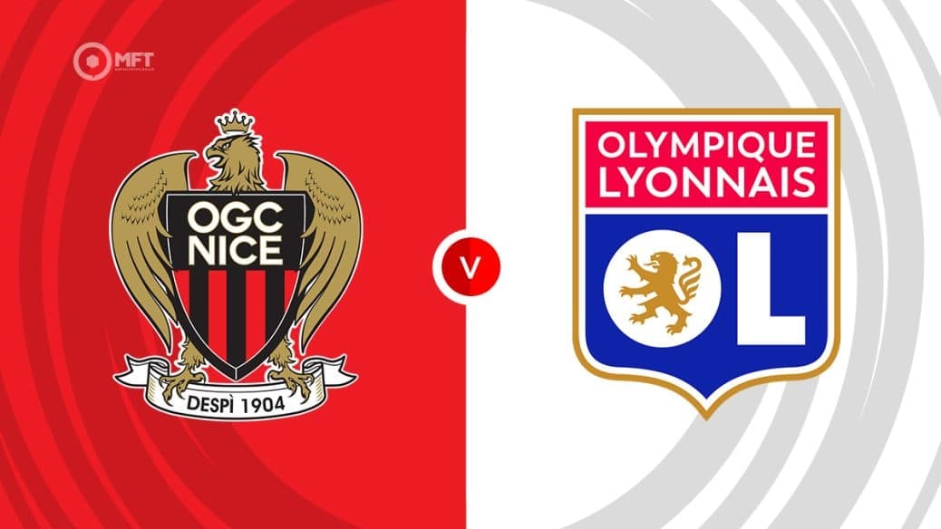 Nhận định bóng đá Nice vs Lyon: Cạnh tranh quyết liệt