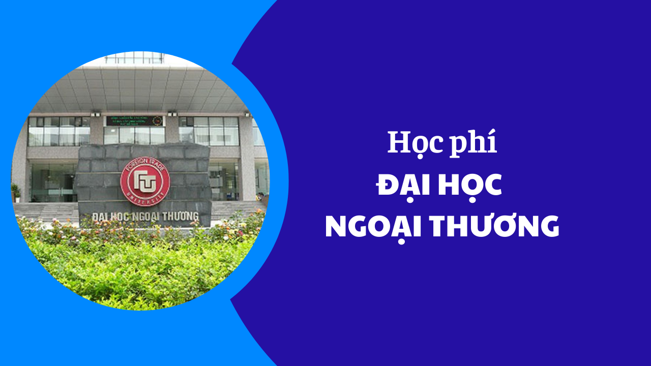 Học phí Đại học Ngoại thương năm 2025-2026