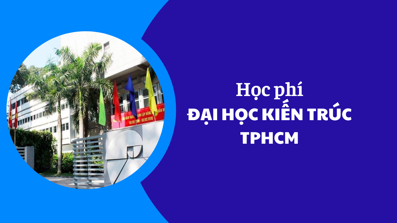 Học phí Đại Học Kiến Trúc TPHCM năm 2025-2026