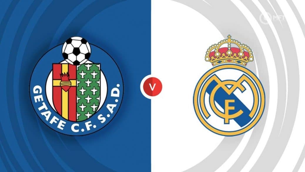 Nhận định, dự đoán Getafe vs Real Madrid: Cú hích tinh thần