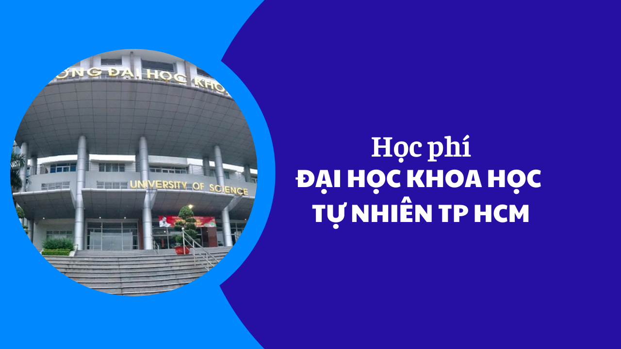 Học phí Đại học Khoa học Tự nhiên TP HCM năm 2025-2026
