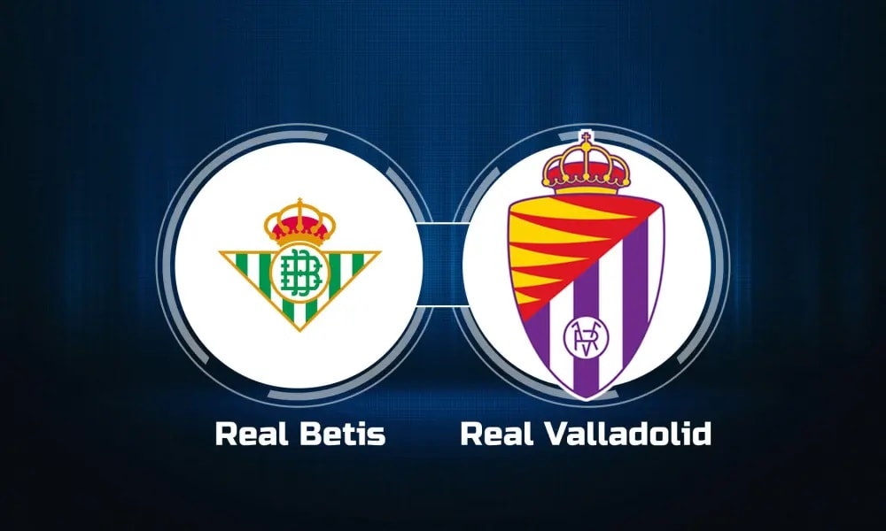 Nhận định, dự đoán Real Betis vs Real Valladolid: Tháng ngày thăng hoa