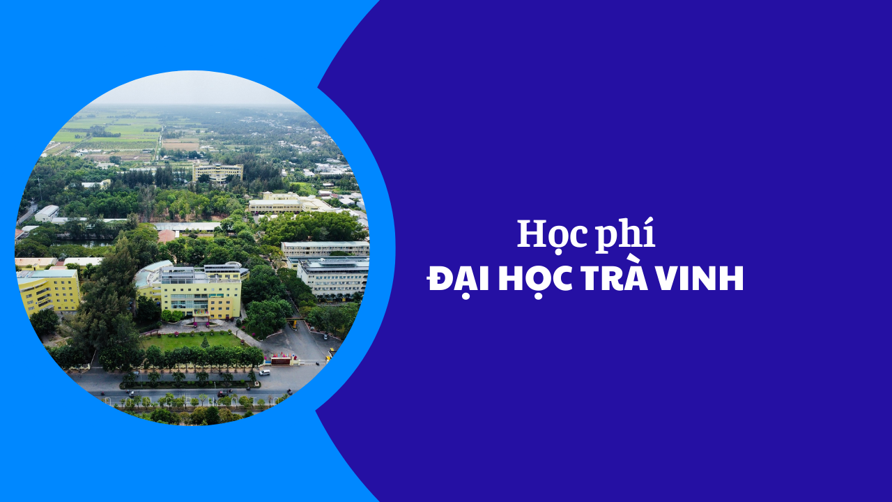 Học phí Đại học Trà Vinh năm 2025-2026