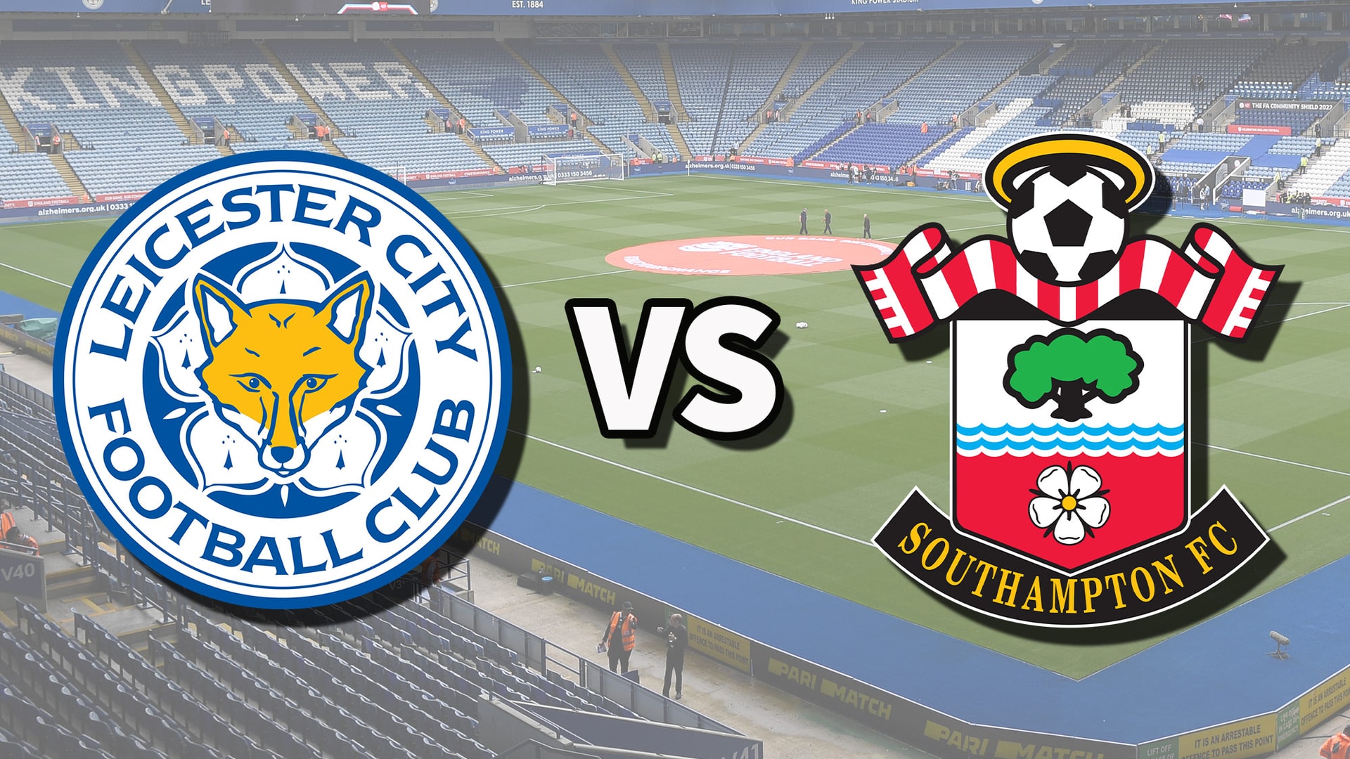 Nhận định, dự đoán Leicester vs Southampton: Mùa giải tồi tệ
