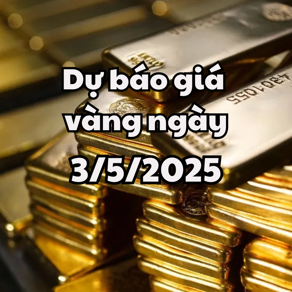 Tin tức, dự báo giá vàng ngày mai 3 5 2025 Giá vàng trong nước và thế giới đồng loạt đóng cửa