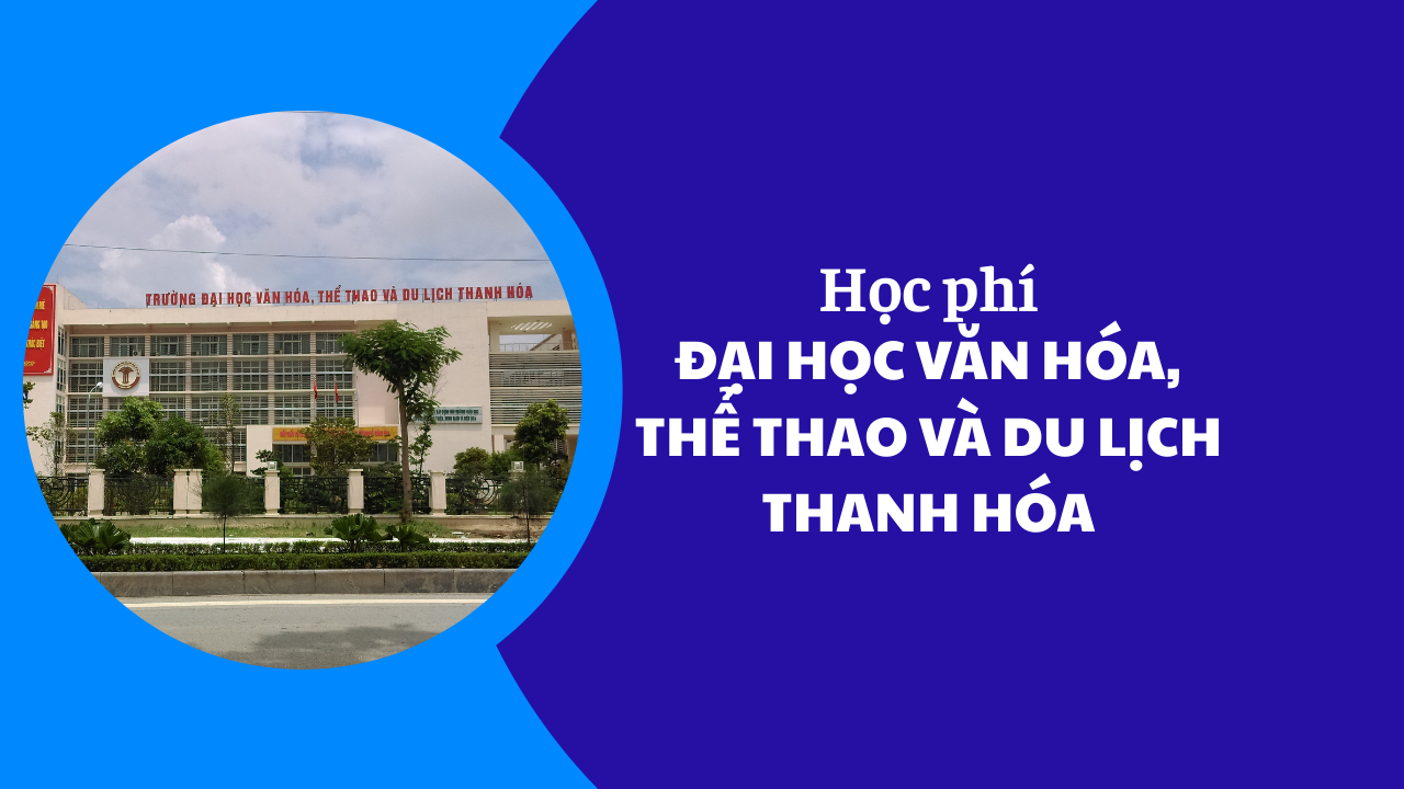Học phí Đại học Văn hóa, Thể thao và Du lịch Thanh Hóa năm 2025-2026