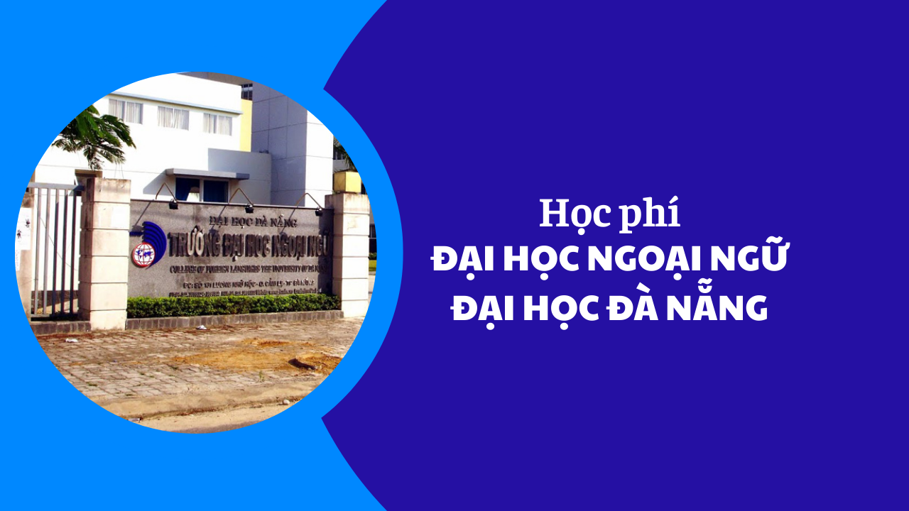Học phí Đại học Ngoại ngữ-Đại học Đà Nẵng năm 2025-2026
