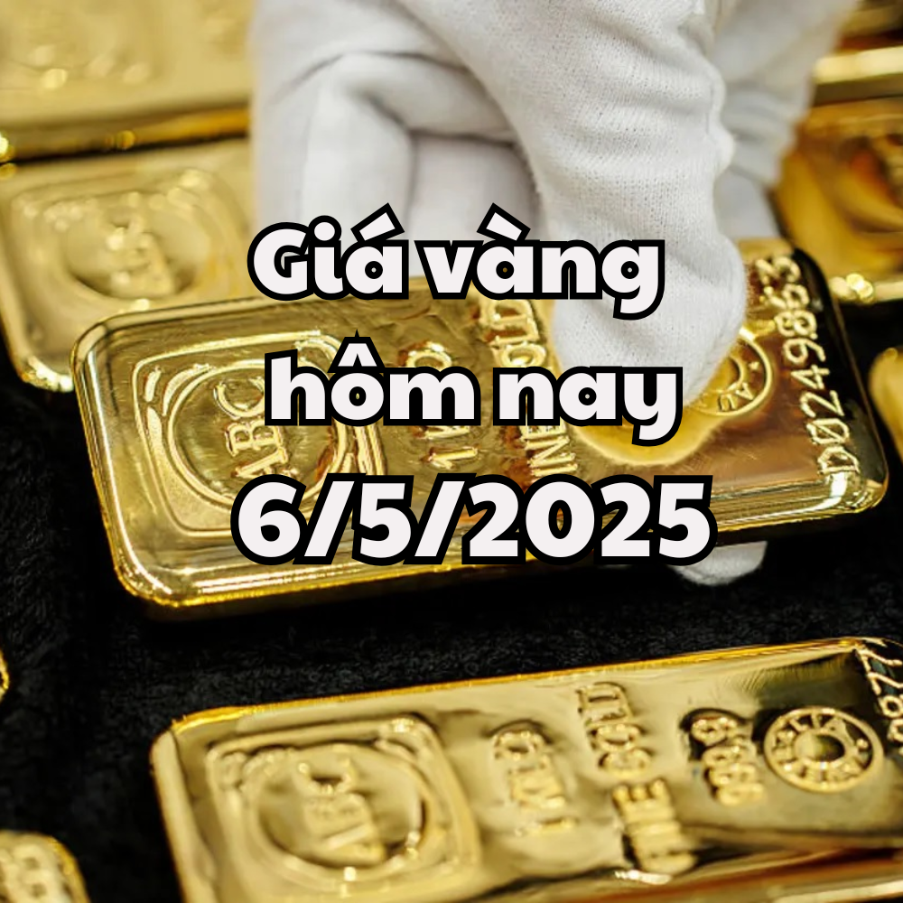 Giá vàng hôm nay 6 5 2025 Giá vàng trong nước và thế giới tăng mạnh, quay về kỷ lục cũ