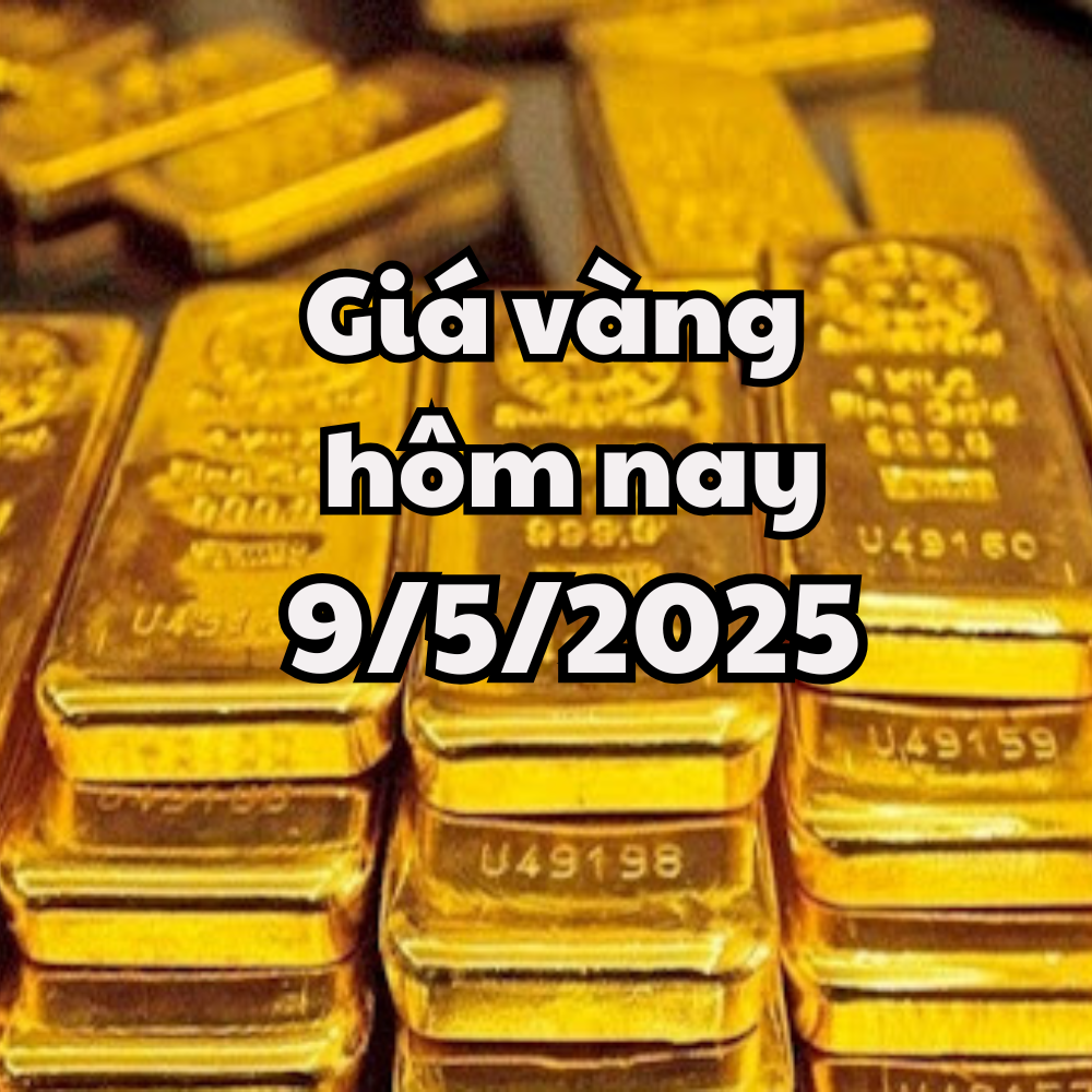 giá vàng hôm nay 9 5 2025