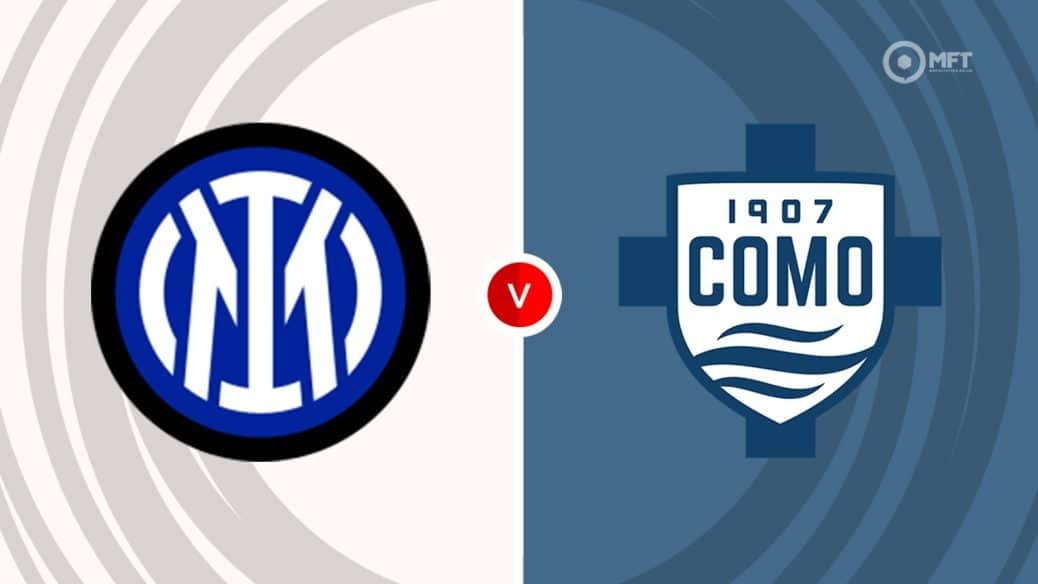 Nhận định, dự đoán Como vs Inter Milan: Hy vọng vô địch