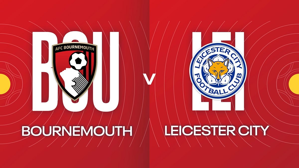 Nhận định, dự đoán Bournemouth vs Leicester: Màn trình diễn cuối