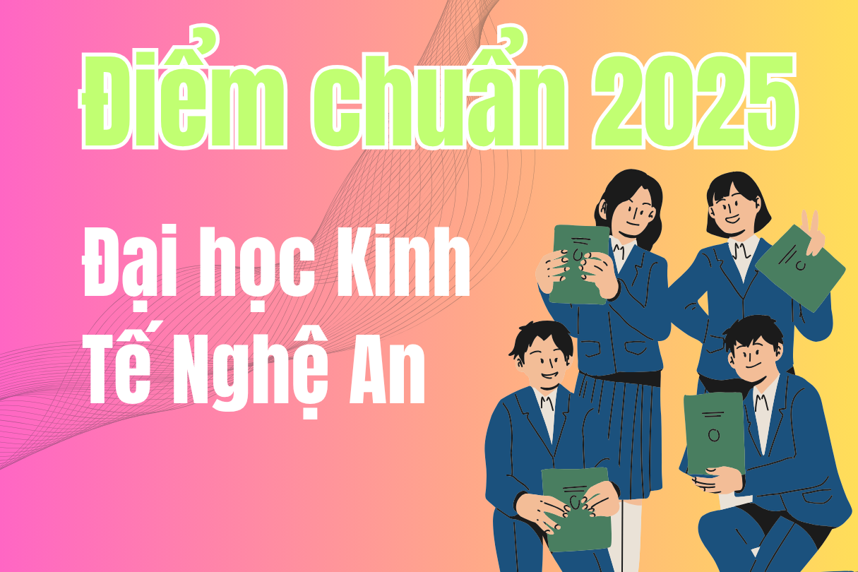 ពិន្ទុចូលរៀនសាកលវិទ្យាល័យ Nghe An សេដ្ឋកិច្ច 2025