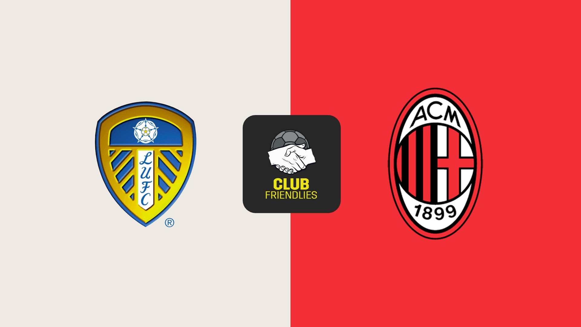 Nhận định trận đấu Leeds vs AC Milan Cuộc thử sức cuối cùng trước mùa giải mới