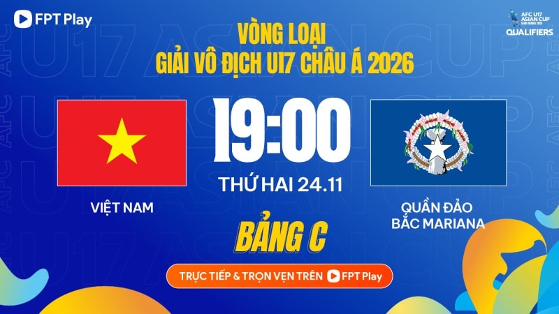 Link xem trực tiếp bóng đá U17 Việt Nam vs U17 Quần đảo Bắc Mariana
