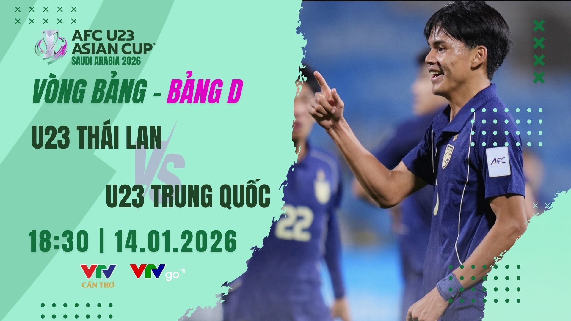 Link VTV6 xem trực tiếp U23 Thái Lan vs Trung Quốc tối 14/1