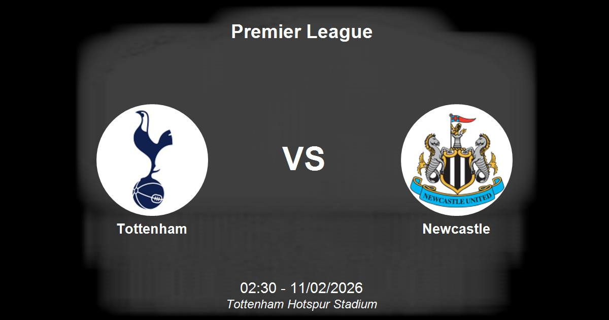 Nhận định Tottenham vs Newcastle - Thử thách cực đại cho Gà trống tại Premier League 