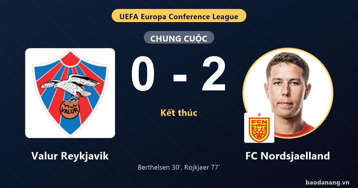 Valur Reykjavik thất thế, FC Nordsjaelland thắng ở vòng loại thứ ba