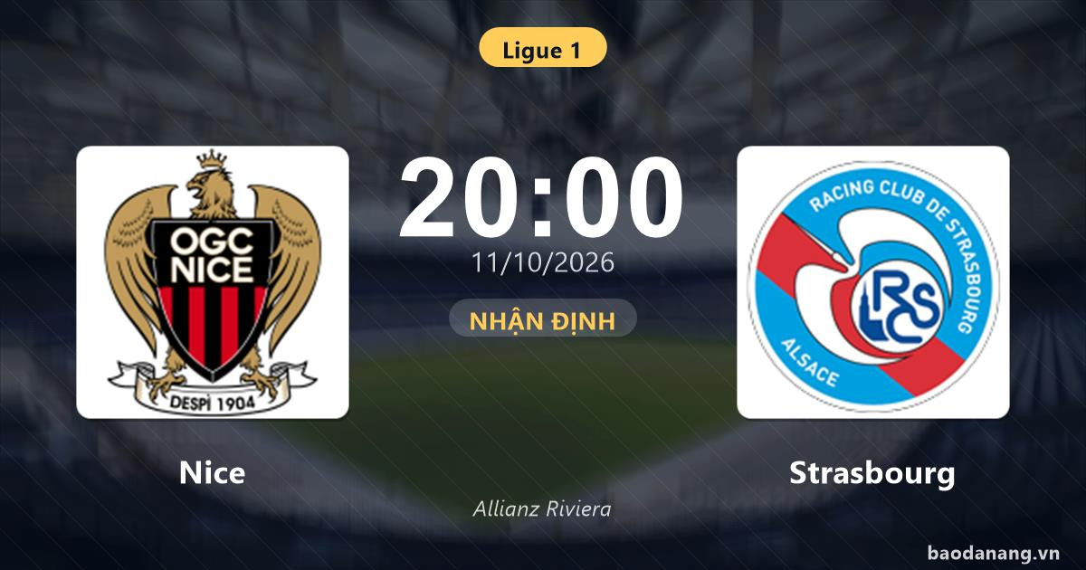 Nhận định Nice vs Strasbourg: Điểm nóng cuộc đua tốp đầu
