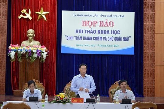 Ngày 24.8, tổ chức hội thảo "Dinh trấn Thanh Chiêm và chữ quốc ngữ"