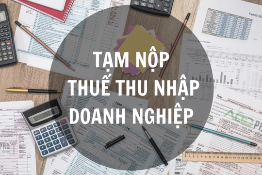 Điều chỉnh tỷ lệ tạm nộp thuế thu nhập doanh nghiệp