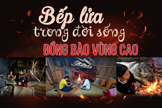 [eMagazine] - Bếp lửa trong đời sống đồng bào vùng cao