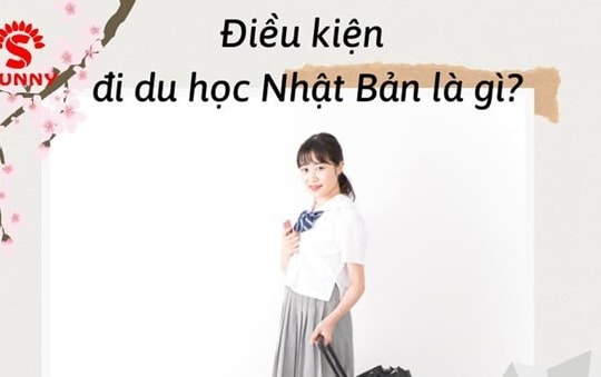 [2023] Du học Nhật Bản cần những gì? Thông tin chi tiết nhất