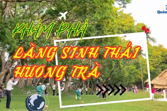 [VIDEO] - Khám phá Làng sinh thái Hương Trà