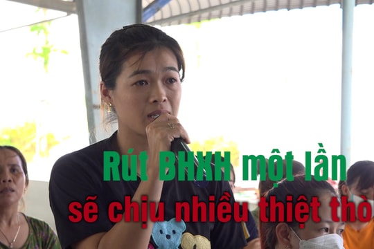 [VIDEO] - Lo "mất" tiền, người lao động đòi rút BHXH một lần