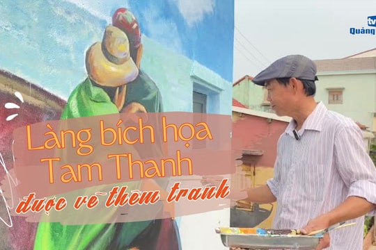 [VIDEO] - Làng bích họa Tam Thanh được vẽ thêm tranh