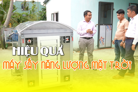 [VIDEO] - Hiệu quả máy sấy năng lượng mặt trời