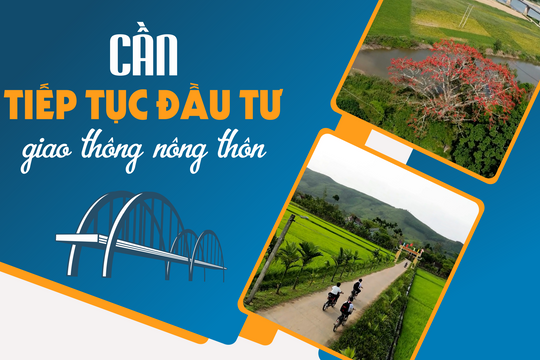 [Emagazine] - Cần tiếp tục đầu tư giao thông nông thôn