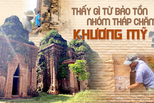 [eMagazine] - Thấy gì từ bảo tồn nhóm tháp Chăm Khương Mỹ?