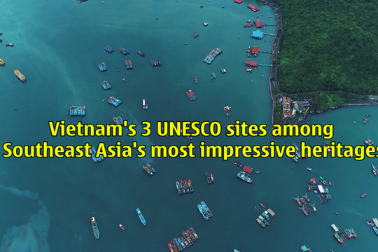 Vietnam's 3 UNESCO sites among Southeast Asia's most impressive heritages