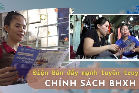 [VIDEO] - Điện Bàn đẩy mạnh tuyên truyền chính sách BHXH