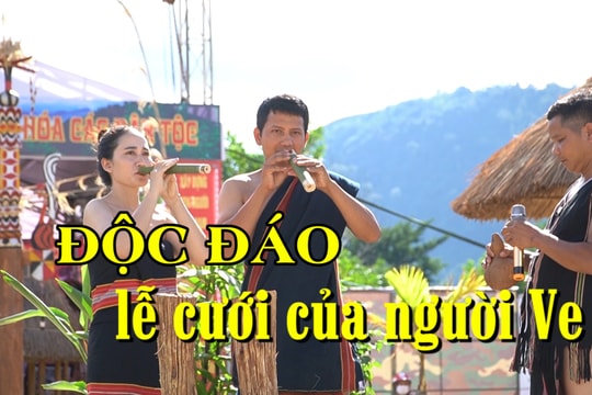[VIDEO] - Độc đáo lễ cưới truyền thống của người Ve
