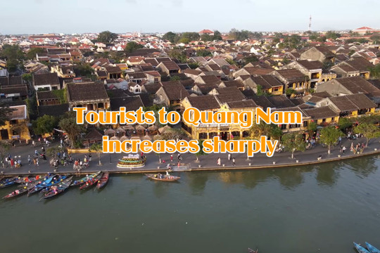 Tourists to Quang Nam increases sharply