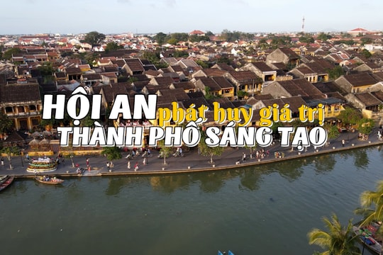 [VIDEO] - Hội An phát huy giá trị thành phố sáng tạo