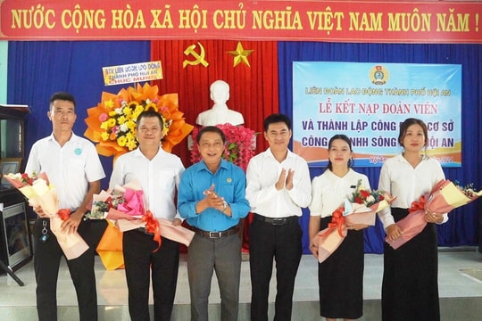 Kết nạp 50 đoàn viên và thành lập Công đoàn Công ty TNHH Sông Hoài Hội An
