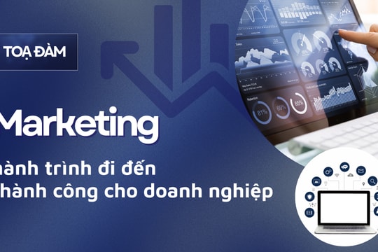 [TỌA ĐÀM] - Vượt qua rào cản marketing - hành trình đi đến thành công cho doanh nghiệp